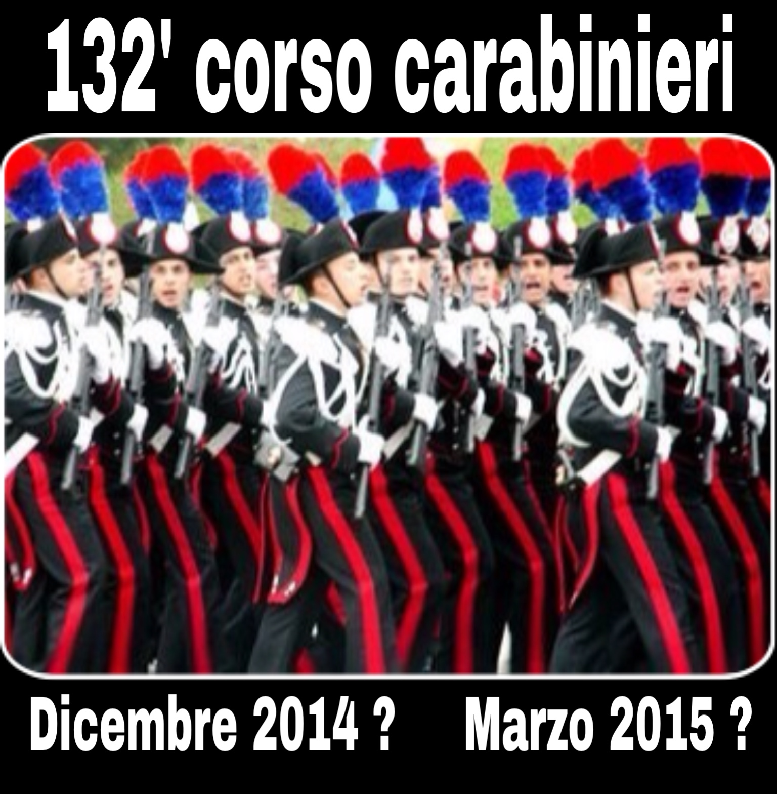 LA LETTERA DISPERATA DEL CARABINIERE DI DOMANI. CARABINIERE DEL 132′ CORSO. DICEMBRE 2014 ? MARZO 2015 ? ARRIVI QUESTA MALEDETTA COMUNICAZIONE E SIA FATTA LA SCELTA GIUSTA DOPO UN INGIUSTIZIA COSI’ GRANDE