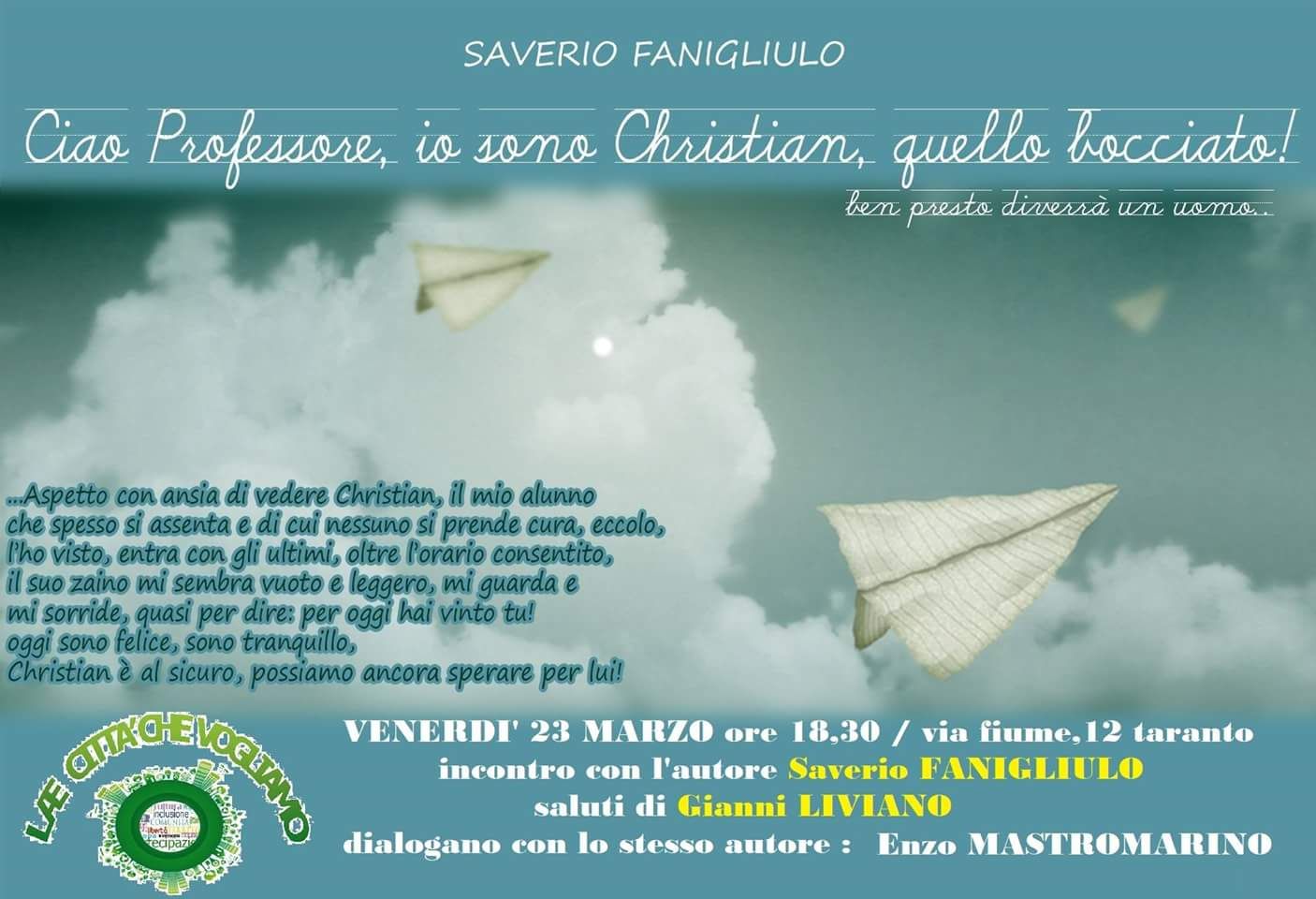 TARANTO. “Ciao professore, io sono Christian, quello bocciato”, Saverio Fanigliulo presenta il suo libro  nell’associazione “Le città che vogliamo” nell’ambito della rassegna “Venerdì in lettura”.